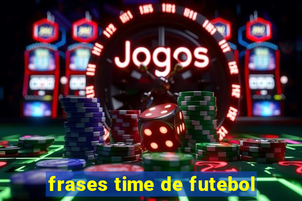 frases time de futebol